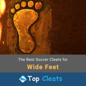 Best Soccer Cleats for Wide Feet